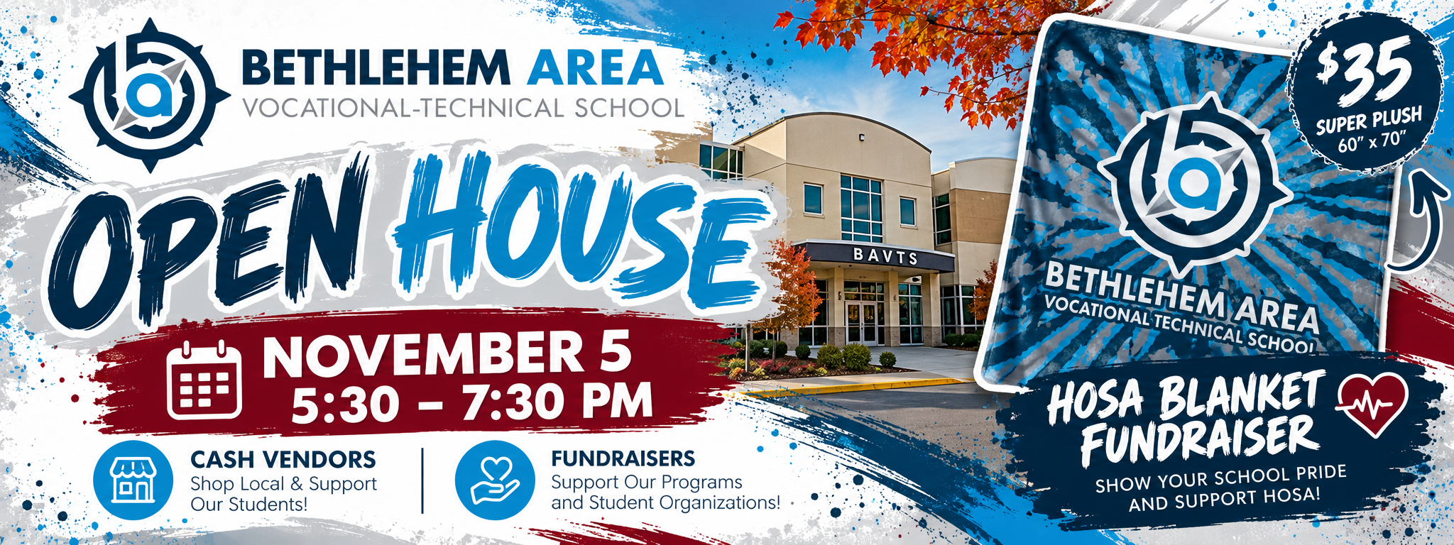 Bethlehem Area Vocational-Technical School Open House, November 5, 5:30–7:30 PM. Enjoy cash vendors and student fundraisers, including HOSA’s super-plush 60-by-70-inch school spirit blankets for $35.